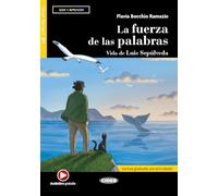 La fuerza de las palabras. Vida de Luis Sepúlveda. Leer y Aprender. B1. Con audio. Con e-book. Con espansione online: La fuerza de las palabras. Vida de Luis Sepulveda + online au - 9788853020895