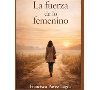 La Fuerza de lo femenino