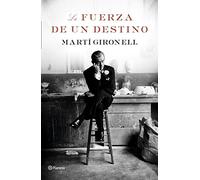 La fuerza de un destino: Premio Ramon Llull 2018 (Autores Españoles e Iberoamericanos)