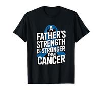 La Fuerza de un Padre es más Fuerte Que el cáncer de próstata Camiseta