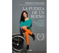 La fuerza de un sueño: Entrena tus emociones para superar los límites (Conecta)
