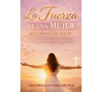 La fuerza de una mujer que empieza de nuevo: Un testimonio de amor propio y fe