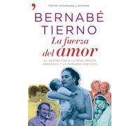 La fuerza del amor: El camino hacia la realización personal y la madurez afectiva: 1 (Vivir Mejor)