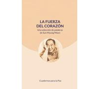 La fuerza del corazón: Una selección de sus palabras