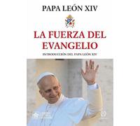LA FUERZA DEL EVANGELIO: LA FE CRISTIANA EN 10 PALABRAS