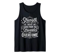 La Fuerza es lo Que ganamos de Las luchas Que superamos Camiseta sin Mangas