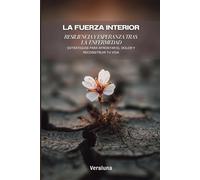 La Fuerza Interior: Resiliencia y Esperanza tras la Enfermedad