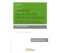 La Fuerza Vinculante Del Convenio Colectivo (papel + E-book)