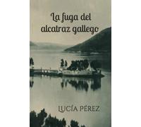 LA FUGA DEL ALCATRAZ GALLEGO