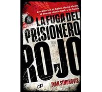 La fuga del prisionero rojo: La cárcel en el Sebin, Ramo Verde, el arresto domiciliario y la huida (CRÍMENES DE ESTADO EN VENEZUELA)