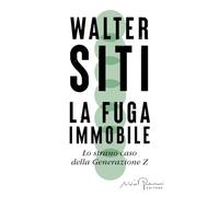 La fuga immobile. Lo strano caso della Generazione Z (Libera)