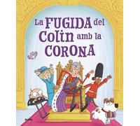 La fugida d'en Colin amb la corona: Una coronació accidentada (SIN COLECCION)