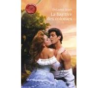 La Fugitive Des Colonies (harlequin Les Historiques) (ebook)