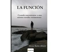 La función: cuando encontrarse a uno mismo resulta tormentoso