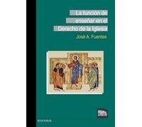 LA FUNCIÓN DE ENSEÑAR EN EL DERECHO DE LA IGLESIA | José Antonio Gutiérrez Fuentes
