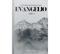 La Fundación Básica Del Evangelio: Libro 2