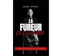 La Fureur De L'Invisibilité (Leadership Matrimoine Puissance Spiritualité et Culture Africaine)