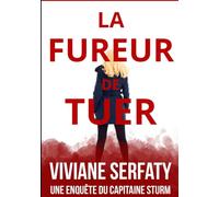 La fureur de tuer: Roman policier. Une enquête du capitaine Sturm tome 5 (Les enquêtes du capitaine Thomas Sturm)