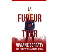 La fureur de tuer: Roman policier. Une enquête du capitaine Thomas Sturm Tome 5 (Les enquêtes du capitaine Thomas Sturm)