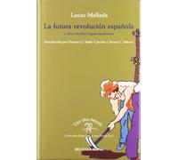 La futura revolución española y otros escritos regeneracionistas: 13 (98. Cien años después)