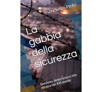 La gabbia della sicurezza: Sionismo, deterrenza e vita ebraica nel XXI secolo: 7 (Israele Echad)