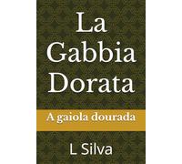 La Gabbia Dorata: A Gaiola Dourada