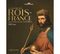La galerie des rois de france au château de Versailles (Livre d'histoire)