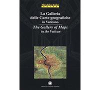 La galleria delle carte geografiche in Vaticano. Ediz. italiana e inglese (Mirabilia Italiae. Guide)