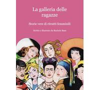 La galleria delle ragazze. Storie vere di ritratti femminili