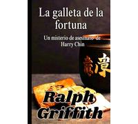 La galleta de la fortuna: Un misterio de asesinato de harry chin