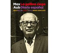 La gallina ciega: Diario español: 45 (Biblioteca del Exilio, Col. Anejos)
