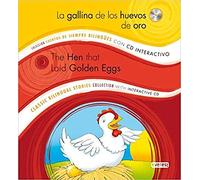 La gallina de los huevos de oro / The Hen that Laid Golden Eggs: Colección Cuentos de Siempre Bilingües con CD interactivo. Classic Bilingual Stories collection with interactive CD
