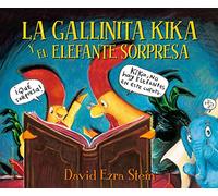 La gallinita Kika y el elefante sorpresa (Álbumes Ilustrados)