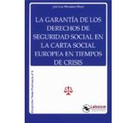 La garantía de los derechos de Seguridad Social en la carta social europea en tiempos de crisis