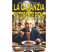 La Garanzia del Ristorante Pieno: La Scienza a Tavola