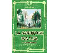 La Gardienne des Clés: Tome 1 - Le commencement