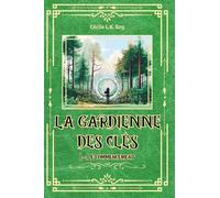 La Gardienne des Clés: Tome 1 - Le commencement