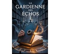LA GARDIENNE DES ÉCHOS