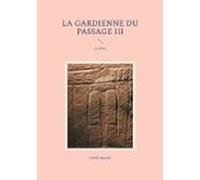 La Gardienne Du Passage Iii (ebook)
