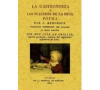 la gastronomia o placeres de la mesa (ed facsimil)
