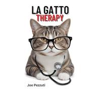 La gatto therapy. La compagnia del gatto come terapia naturale per corpo, mente e anima