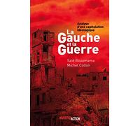 La gauche et la guerre: Analyse d'une capitulation idéologique