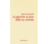La Gauche La Plus Bête Du Monde (ebook)