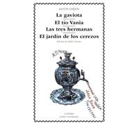 La gaviota; El tío Vania; Las tres hermanas; El jardín de los cerezos (Letras Universales)