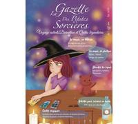 La gazette des petites sorcières: Voyage astral, divination et quêtes légendaires