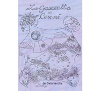 La Gazzetta di Cesenè: L'edizione completa dagli archivi della Tribu' dei DallaVecchiolitici