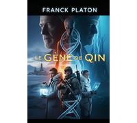 La Gène De Qin: Le Secret Millénaire de l'Immortalité