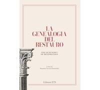 La genealogia del restauro. La conservazione dei monumenti dalla Conferenza di Atene alla Carta di Venezia (1931-1964) (Biblioteca di cultura del restauro)