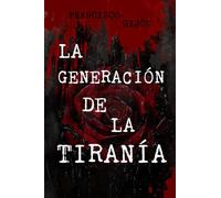 La generación de la tiranía