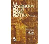 LA GENERACION DEL 27 DESDE DENTRO.